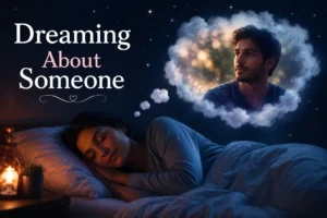 Dreaming About Someone: What Does It Mean According to Astrology?