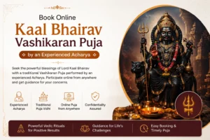 Book Online Kaal Bhairav Vashikaran Puja by an Experienced Acharya