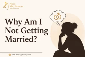 Why Am I Not Getting Married? Important Reasons You Should Know